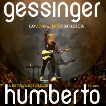 Humberto Gessinger Pra Caramba (Ao Vivo)