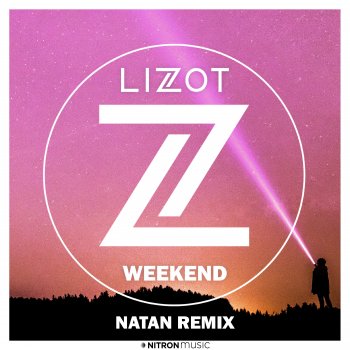 LIZOT feat. NATAN Weekend - NATAN Remix