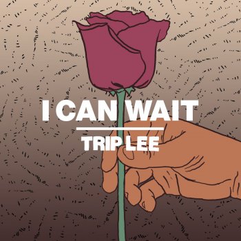 Trip Lee I Can Wait