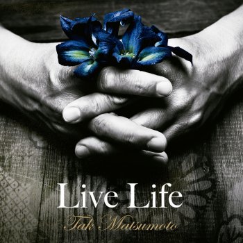 Tak Matsumoto Live Life - Instrumental
