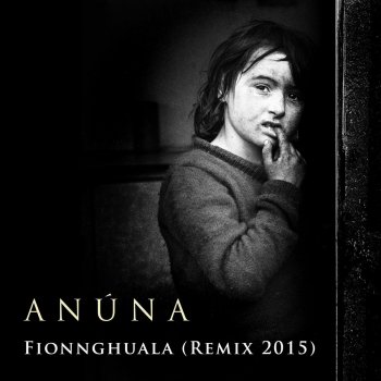 Anuna Fionnghuala (Remix 2015)