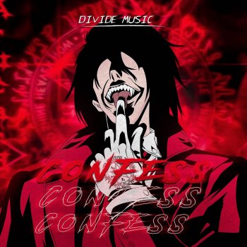 Divide Music Confess (Inspired by "Hellsing")