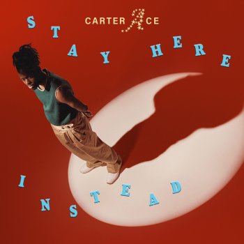 Carter Ace Stay Here Instead