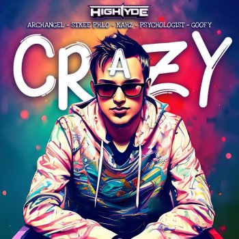HighTyde Crazy (feat. Archangel, Stkee Phlo, Kahz, Psychologist & Goofy)
