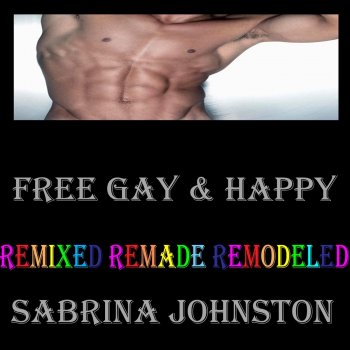 Sabrina Johnston Free Gay & Happy (Divaz Mix)