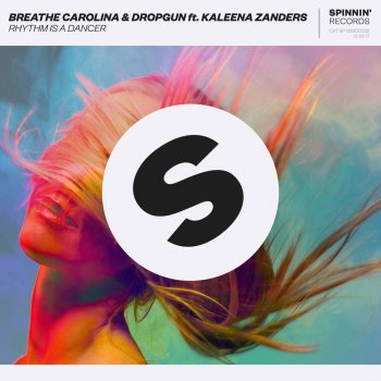 Breathe Carolina feat. Dropgun & Kaleena Zanders Rhythm Is A Dancer (feat. Kaleena Zanders) [Extended Mix]