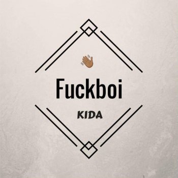 Kida Fuckboi
