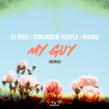 DJ Noiz feat. Tomorrow People & Wayno My Guy - Remix