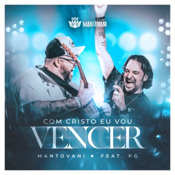 Mantovani feat. PG Com Cristo Eu Vou Vencer (feat. PG)