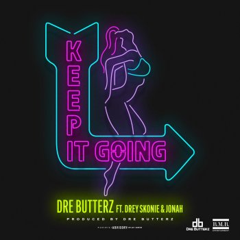 Dre Butterz Keep It Going (feat. Drey Skonie & Jonah)