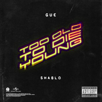 Guè feat. Shablo Too Old To Die Young