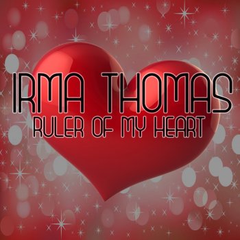 Irma Thomas Ruler Of My Heart (Live)
