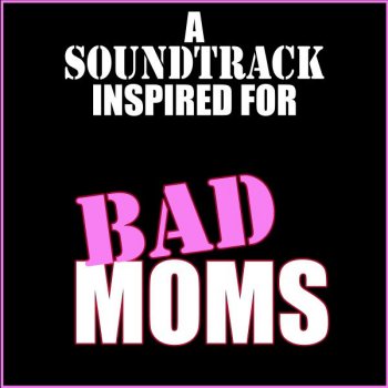 Stereo Avenue Shut up and Dance (From "Bad Moms")