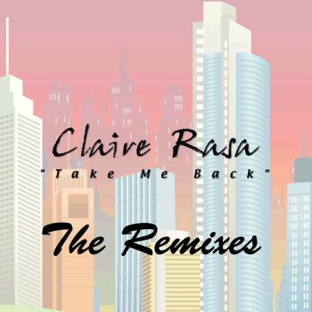 Claire Rasa Take Me Back (Kemper Oz Remix)