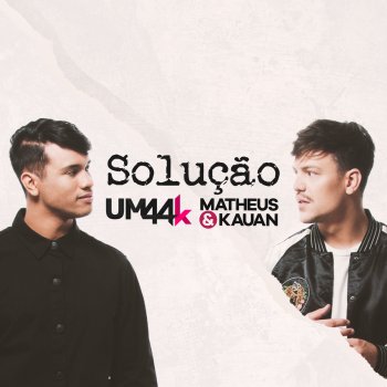 UM44K feat. Matheus & Kauan Solução