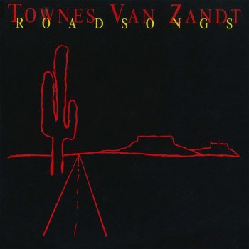 Townes Van Zandt Texas River Song