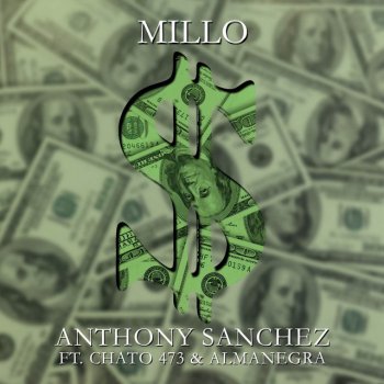 Anthony Sanchez feat. Chato 473 & Almanegra Millo