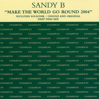 Sandy B Make the World Go Round (Deep Dish Vocal Mix Edit)