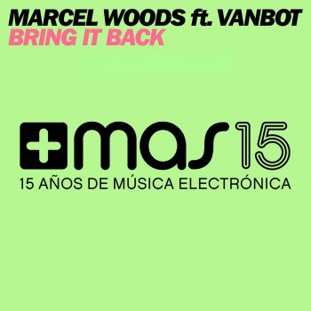 Marcel Woods feat. Vanbot Bring It Back - Remix