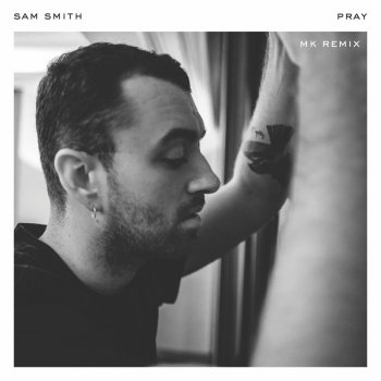 Sam Smith Pray (MK Remix)