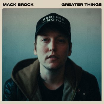 Mack Brock Greater Things