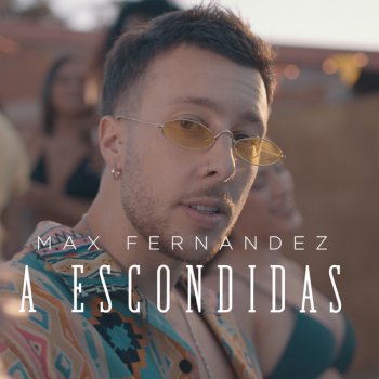 Max Fernandez A Escondidas