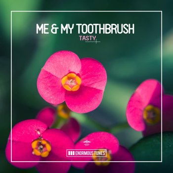 Me & My Toothbrush Tasty (Extended Mix)