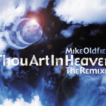 Mike Oldfield Thou Art In Heaven - Pumpin' Dolls vs. Mighty Mike Club Mix; Radio Edit