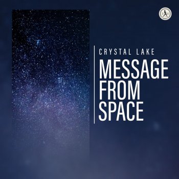 Crystal Lake Message from Space (Extended Mix)