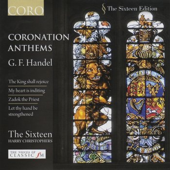 The Sixteen feat. Harry Christophers Coronation Anthem - Zadok the Priest, HWV 258: Zadok the Priest