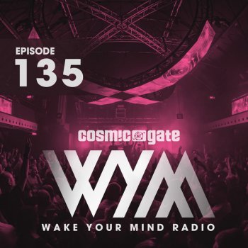 Cosmic Gate Wake Your Mind Intro (WYM135)