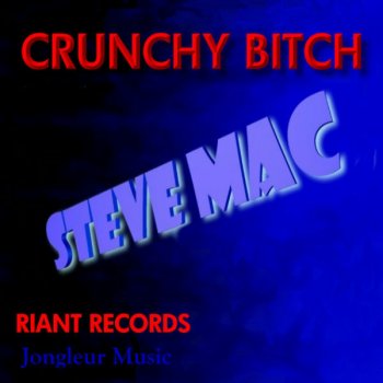 Steve Mac Crunchy Bitch - Single