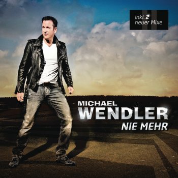Michael Wendler Nie mehr (Radio Mix Long Version)