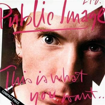 Public Image Ltd. This Is Not A Love Song