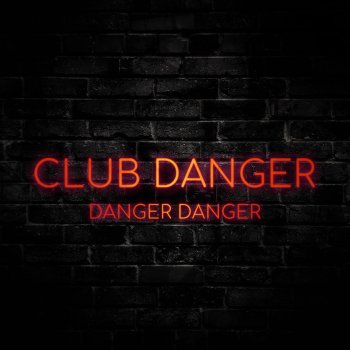 Club Danger Danger Danger