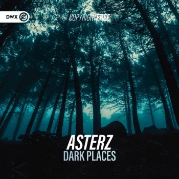 Asterz feat. Dirty Workz Dark Places