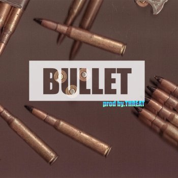 Threat Bullet