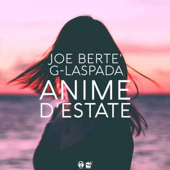 Joe Berte' feat. G-laspada Anime d'estate (Radio Edit)