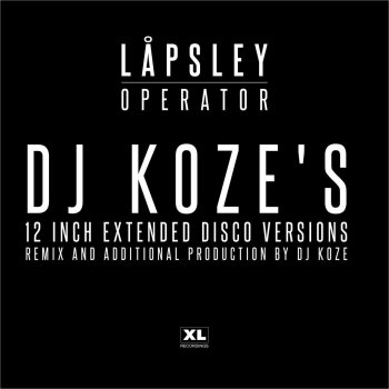 Låpsley Operator (DJ Koze's 12 inch Extended Disco Version)