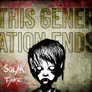 Solar Fake This Generation Ends
