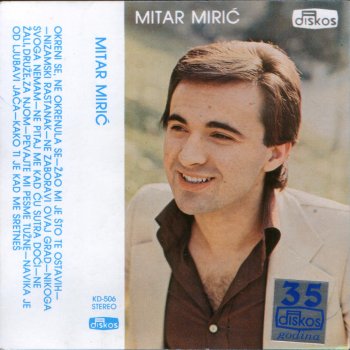 Mitar Miric Ne Zali, Druze, Za Njom