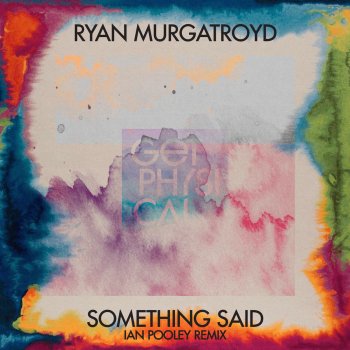 Ryan Murgatroyd Something Said (Ian Pooley Remix)