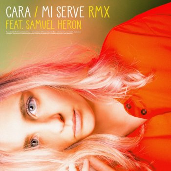 CARA feat. Samuel Heron Mi Serve (feat. Samuel Heron) - RMX