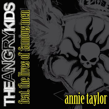 The Angry Kids Annie Taylor (Album Cut)