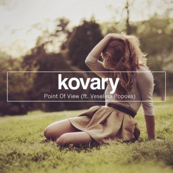 Kovary feat. Veselina Popova Point of View - Short Edit