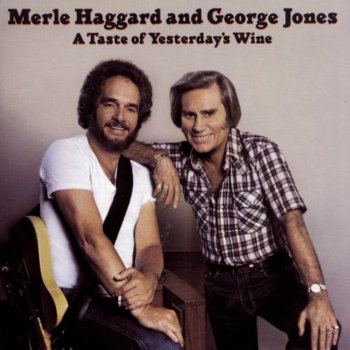 George Jones feat. Merle Haggard Yesterday's Wine