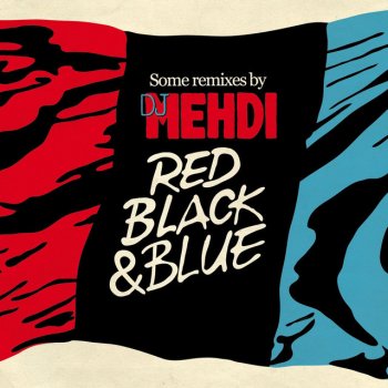DJ Mehdi Red Black And Blue