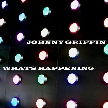 Johnny Griffin What's Happening