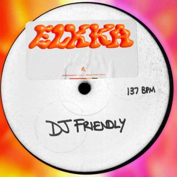 Elkka DJ Friendly - Edit