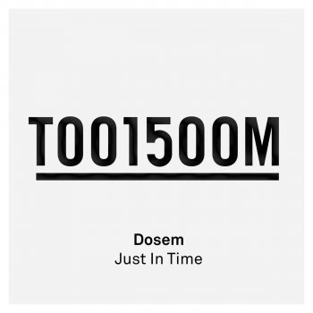 Dosem Just In Time - Original Mix